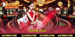 Kèo rung là sao